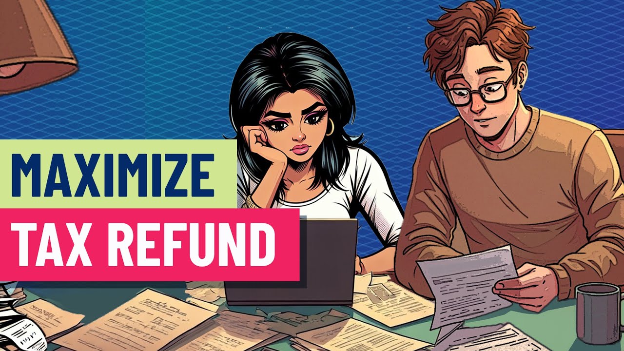 How to get the biggest tax refund possible