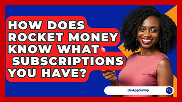How Does Rocket Money Know What   Subscriptions You Have? - Be App Savvy