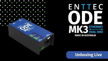 ENTTEC Live Stream ODE Mk3 Unboxing