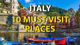 Top 10 Must-Visit Destinations in Italy