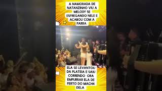 Melody se joga pr natanzinho e quase deu treta #piseiro #natanzinho #melody