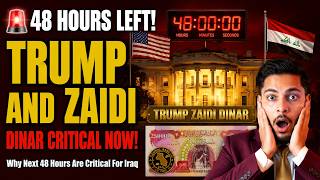 TRUMP, ZAIDI & THE DINAR: Why the Next 48 Hours are Critical for Iraq 🚨 Iraqi Dinar News