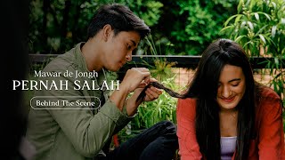 Mawar de Jongh - Pernah Salah | Behind The Scene