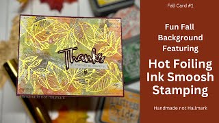 Fall Card 1 |  Fun Hot Foiled Ink Smooshed Background | 2023