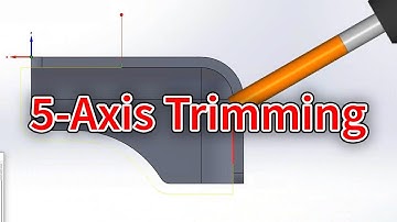 5 Axis Trimming