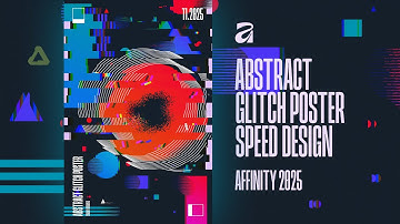 Creating an Abstract Glitch Poster in the NEW Affinity (Speed Design)