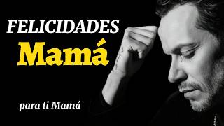 Marc Anthony – Felicidades Mamá ❤️ (Gracias Mamá Por Tanto Amor)