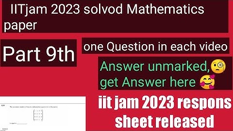 Iitjam 2023 mathematics solvod paper //get one question in each video part 9th