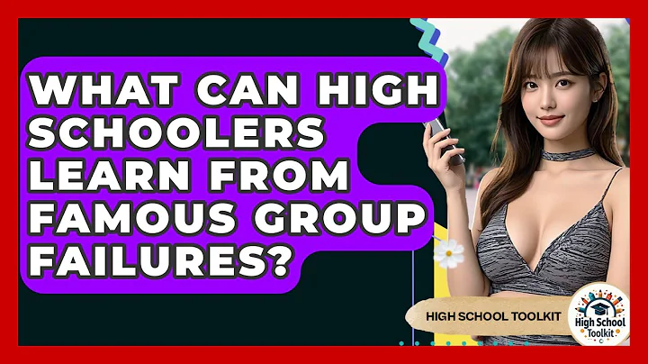 What Can High Schoolers Learn From Famous Group Failures? - High School Toolkit