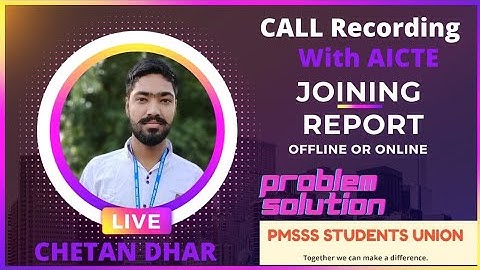 JOINING REPORT  Offline or Online  | #CallRecording with #aicte #pmsss #pmsssstudentunion #joining