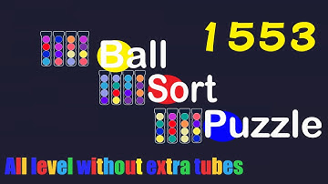 Ball Sort Puzzle Level 1553 🎯 All level without extra tube 😂 Game Walkthrough 😘