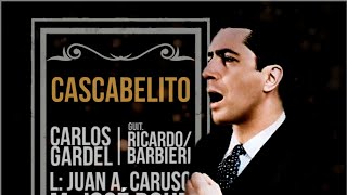 209 - CASCABELITO - Carlos Gardel y guitarras #GARDEL
