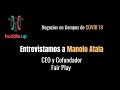 Negocios en tiempos de COVID19: Entrevistamos a Manolo Atala, CEO y Cofundador de Fair Play