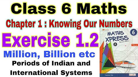 Class 6 Maths Xpress Exercise 1.2 | Knowing Our Numbers | Maths Xpress | International System