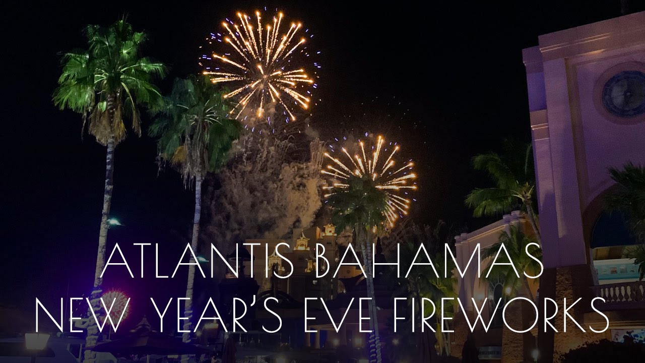 ATLANTIS BAHAMAS NEW YEAR'S EVE FIREWORKS! YouTube