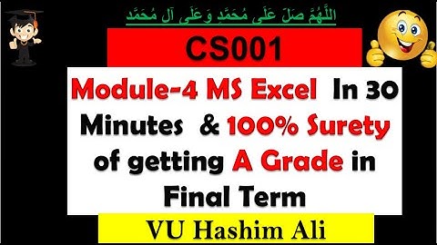 CS001 Module-4 zero semster MS Excel In 30 Minutes || VU || Virtual University|| VUHashimAli