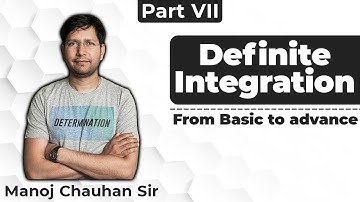 Basic to Advanced | Definite Integration | Part VII | Manoj Chauhan