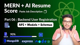 Part 06 Backend User Registration (API + Models + Schemas ) | AI Resume Scorer Project | MERN+AI