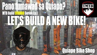 Bubuo ako ng bagong MTB | Quiapo Vlog | MTB Build Series : Enduro Ep.1