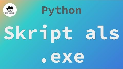 So kannst du dein Python Skript als exe ausliefern!
