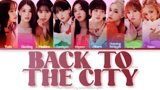KEP1ER (케플러) Back to the City Color Coded Lyrics (Han/Rom/Eng)