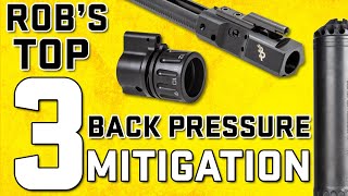 Suppressors 101: Rob's Top 3 Back Pressure Mitigation Methods for Suppressors