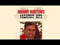 Johnny horton  johnny hortons greatest hits  full album 