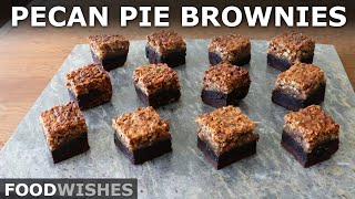Pecan Pie Brownies | Food Wishes