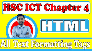 All Text Formatting Tags in HTML || HSC ICT Chapter 4 ||Web Design and HTML