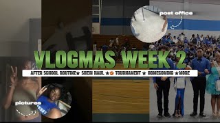 VLOGMAS WEEK 2:after school routine, homecoming, basketball tournament,shein haul, exams + more