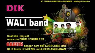 DIK WALI  NO DRUM (Lagu Indonesia tanpa DRUM)FREE DOWNLOAD