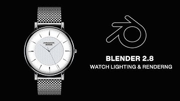 Blender 2.8 Watch Lighting & Rendering Cycles