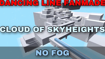 Dancing Line Fanmade | Cloud Of Skyheights No Fog By TechNewVideo