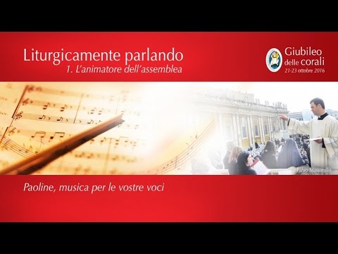 1. L'animatore dell'assemblea - Liturgicamente parlando