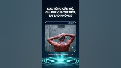 LỌC TỔNG DÀNH CHO CĂN HỘ, TẠI SAO KHÔNG?