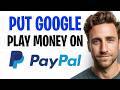 How To Put Google Play Money On PayPal (2026) ✅