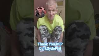 Thank You DSP DarkSydePhil @darksydephil