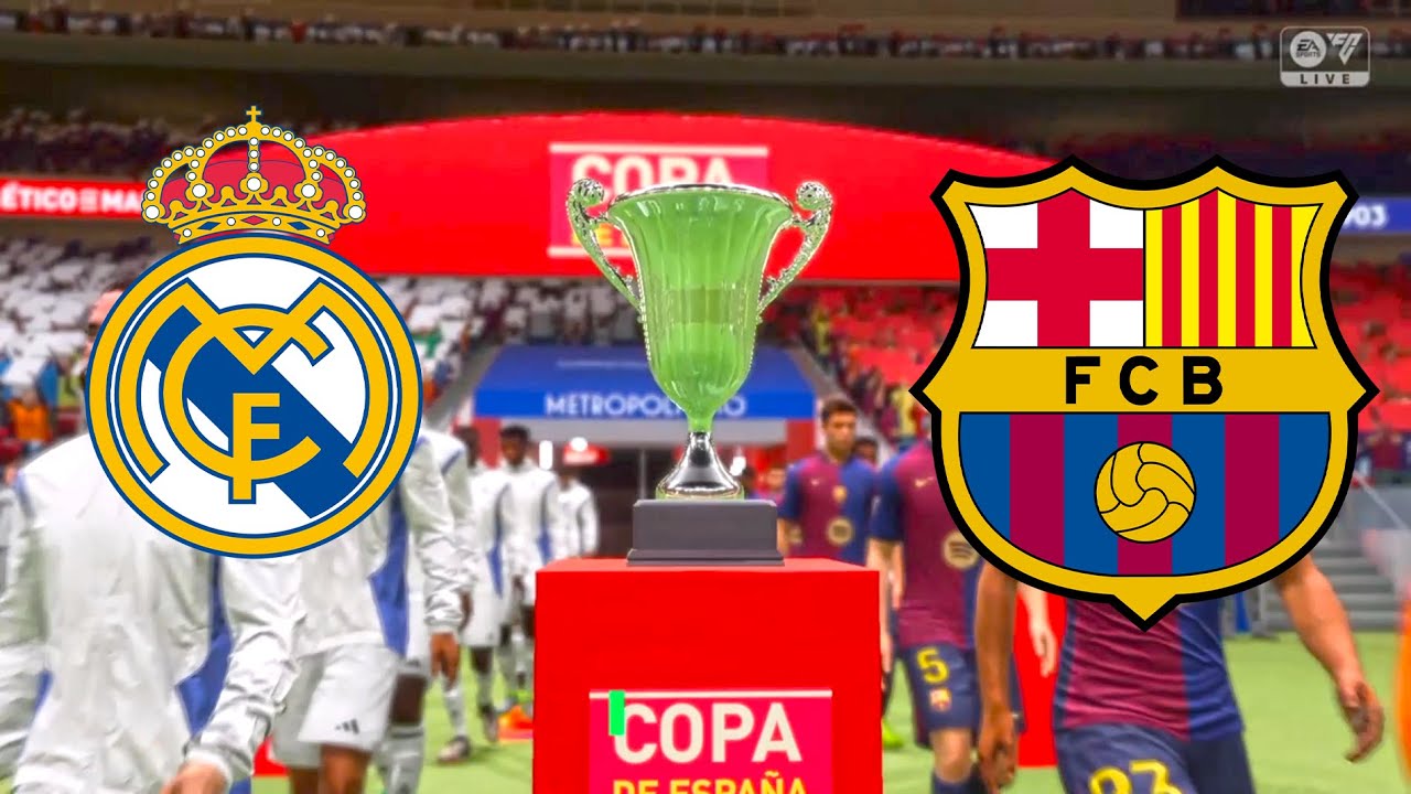 Coppa Del Rey Final - Real Madrid vs FC Barcelona - Partido El Clásico ...