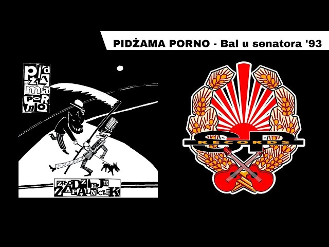 PIDZAMA PORNO - Bal u senatora '93