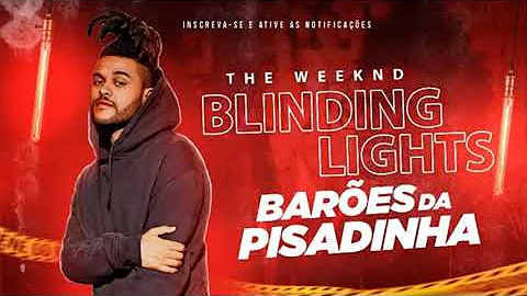 The Weeknd - Blinding Lights  (VERSÃO OS BARÕES DA PISADINHA)