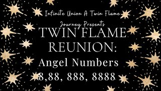 Twin Flame Reunion Angel Number 8, 88, 888, 8888