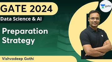 GATE 2024 Preparation Strategy for Data Science & AI | Vishvadeep Gothi