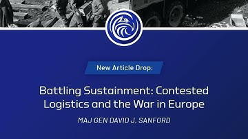 Battling Sustainment: Contested Logistics and the War in Europe