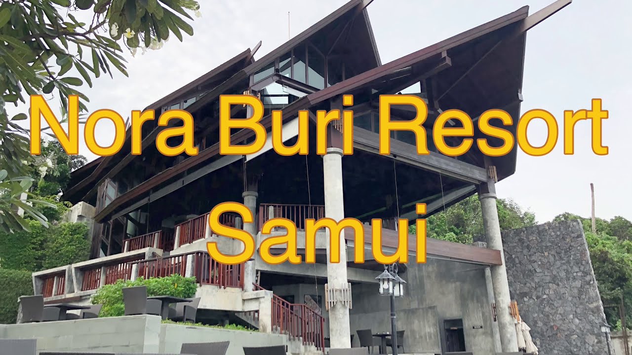 Nora Buri Resort & Spa Koh Samui | สรุปเนื้อหาโรงแรม ส มุ ย pantipล่าสุด