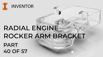 Inventor 2020 | Radial Engine | Rocker Arm Bracket | Vol. 40