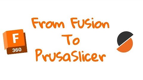 How To 3D Print: Fusion 360 - Prusa Slicer - 3D printer