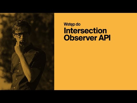 Wprowadzenie do Intersection Observer API - YouTube