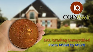 CoinWeek IQ: EAC Grading Demystified: MS-60 to MS-70  - 4K Video