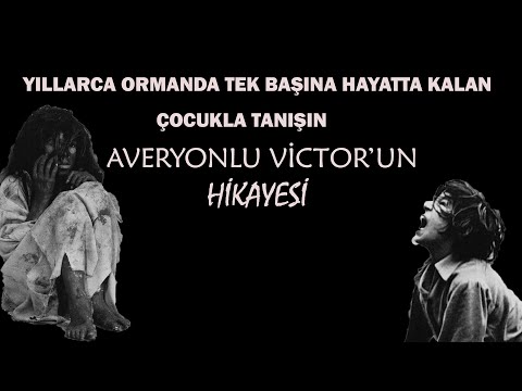 AVEYRON'UN VAHŞİ ÇOCUĞU VİCTOR'UN İNANILMAZ HİKAYESİ!