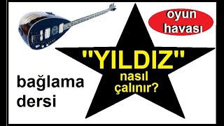 ''Yıldız'' Oyun Havası, NASIL ÇALINIR? (uzun sap bağlama dersleri)